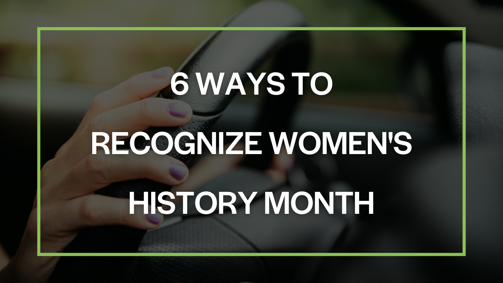 6 Ways to Celebrate Women's History Month in the Transportation